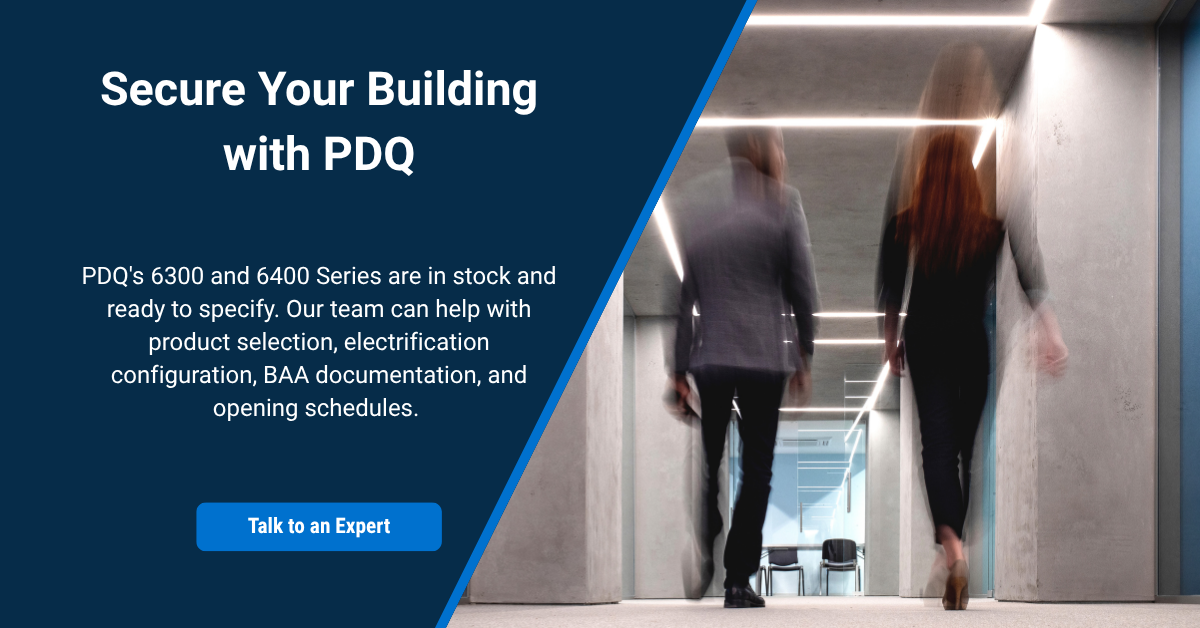 "Secure Your Building with PDQ." 6300 and 6400 Series in stock for product selection, electrification, BAA documentation, and opening schedules. Talk to an Expert.